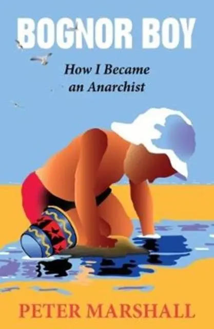 Cover: 9780951106976 | Bognor Boy | How I Became an Anarchist | Peter Marshall | Taschenbuch