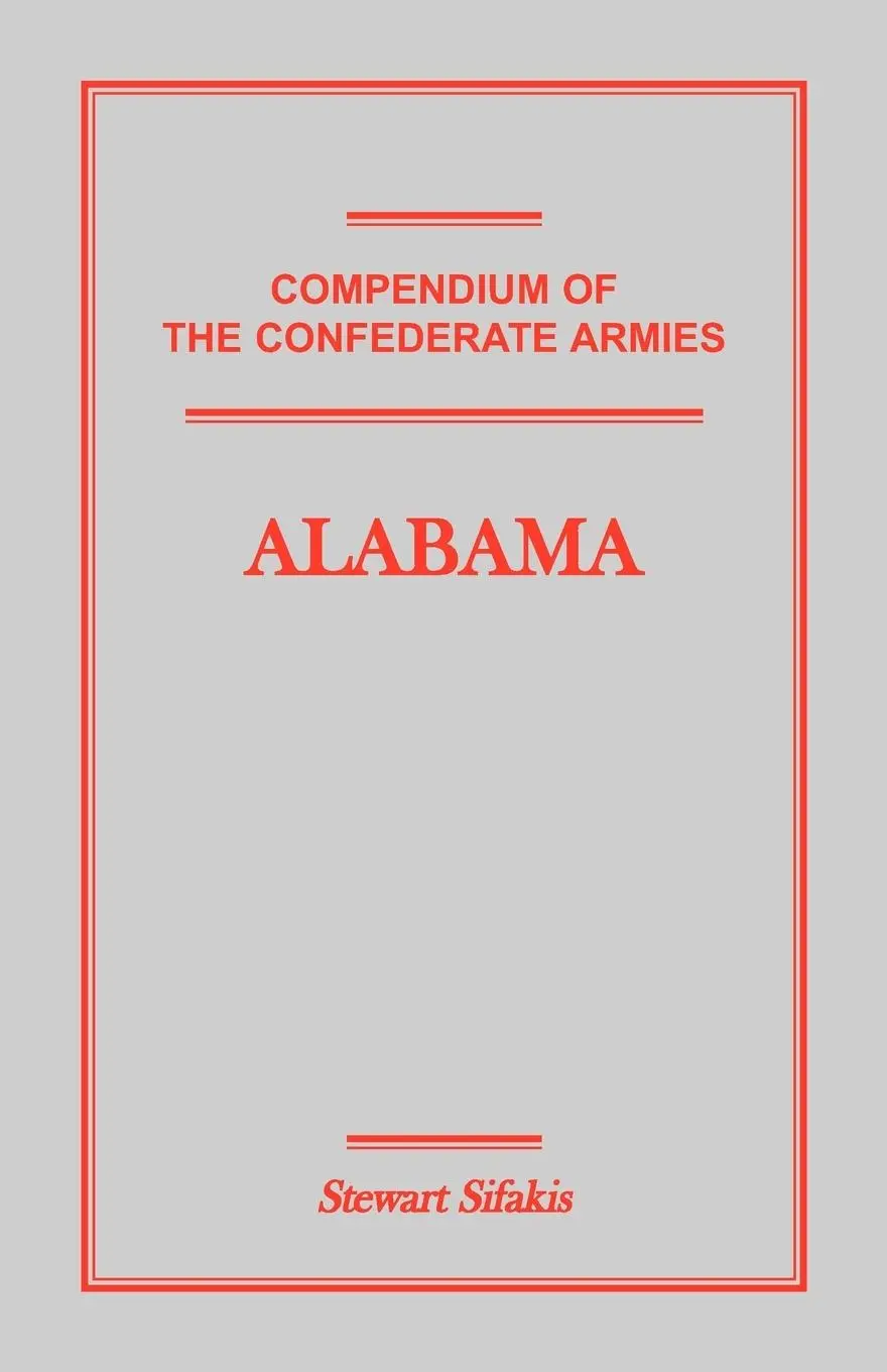 Cover: 9781585496976 | Compendium of the Confederate Armies | Alabama | Stewart Sifakis