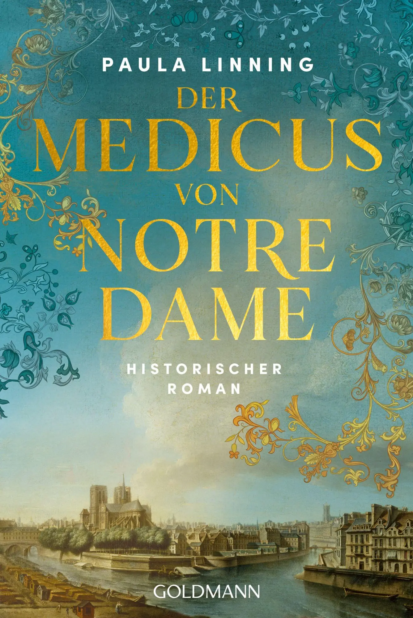 Cover: 9783442496976 | Der Medicus von Notre-Dame | Historischer Roman | Paula Linning | Buch