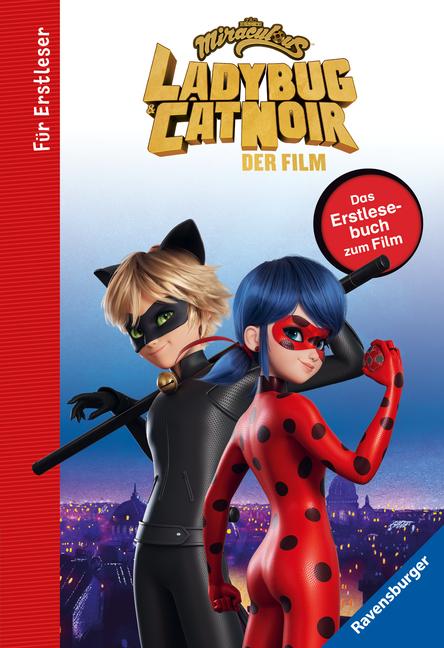 Cover: 9783473496976 | Miraculous - Ladybug und Cat Noir - Das Erstlesebuch zum Film | Buch