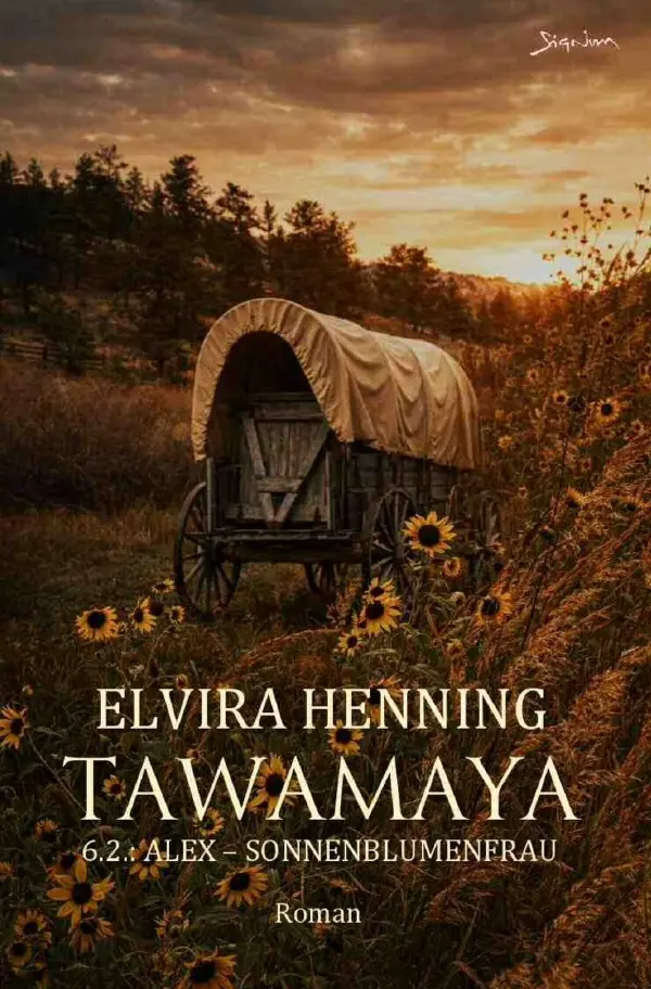 Cover: 9783565186976 | Tawamaya 6.2.: Alex - Sonnenblumenfrau | Ein historischer Roman.DE