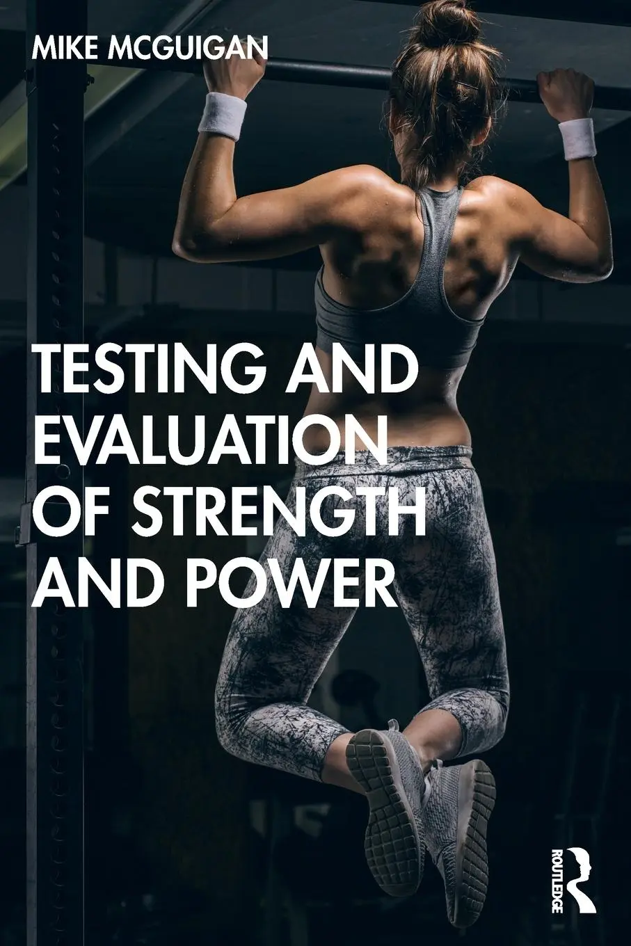 Cover: 9780367137076 | Testing and Evaluation of Strength and Power | Mike Mcguigan | Buch