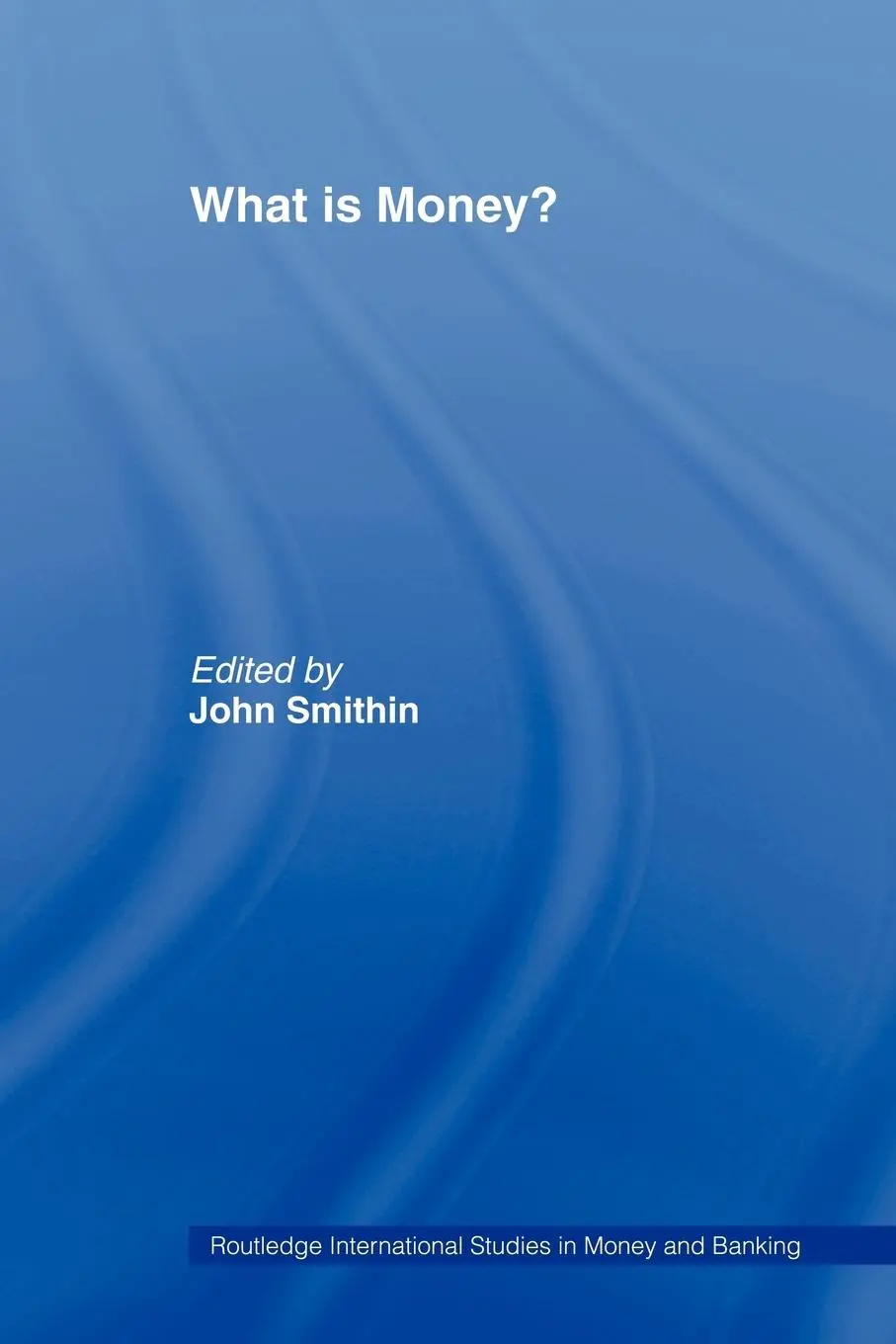 Cover: 9780415407076 | What is Money? | John Smithin | Taschenbuch | Englisch | 2006