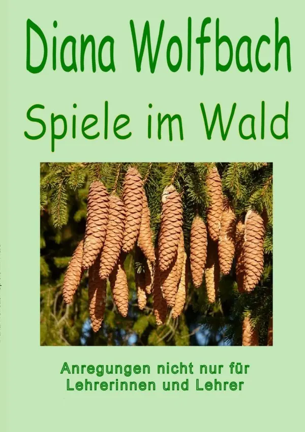 Cover: 9783754927076 | Spiele im Wald | Anregungen nicht nur für Lehrerinnen und Lehrer