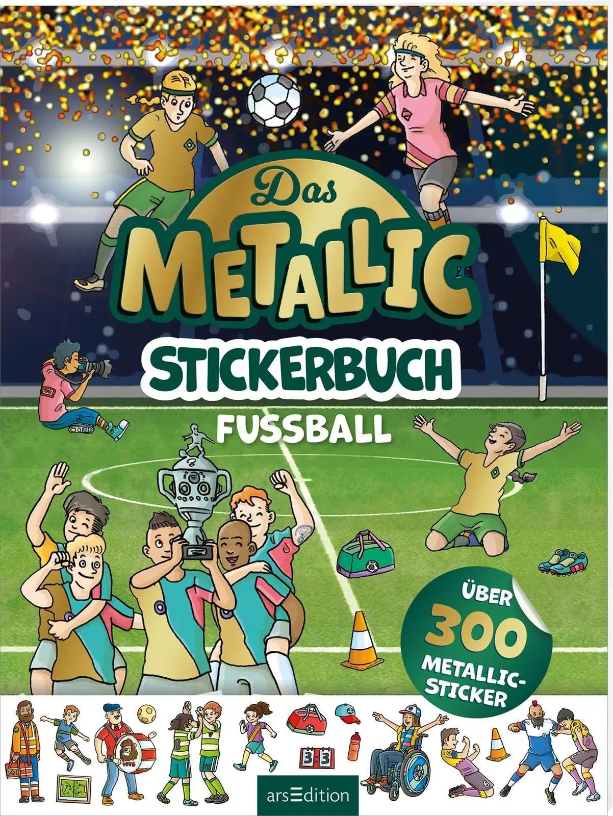 Cover: 9783845867076 | Das Metallic-Stickerbuch - Fußball | Über 300 Metallic-Sticker | Buch