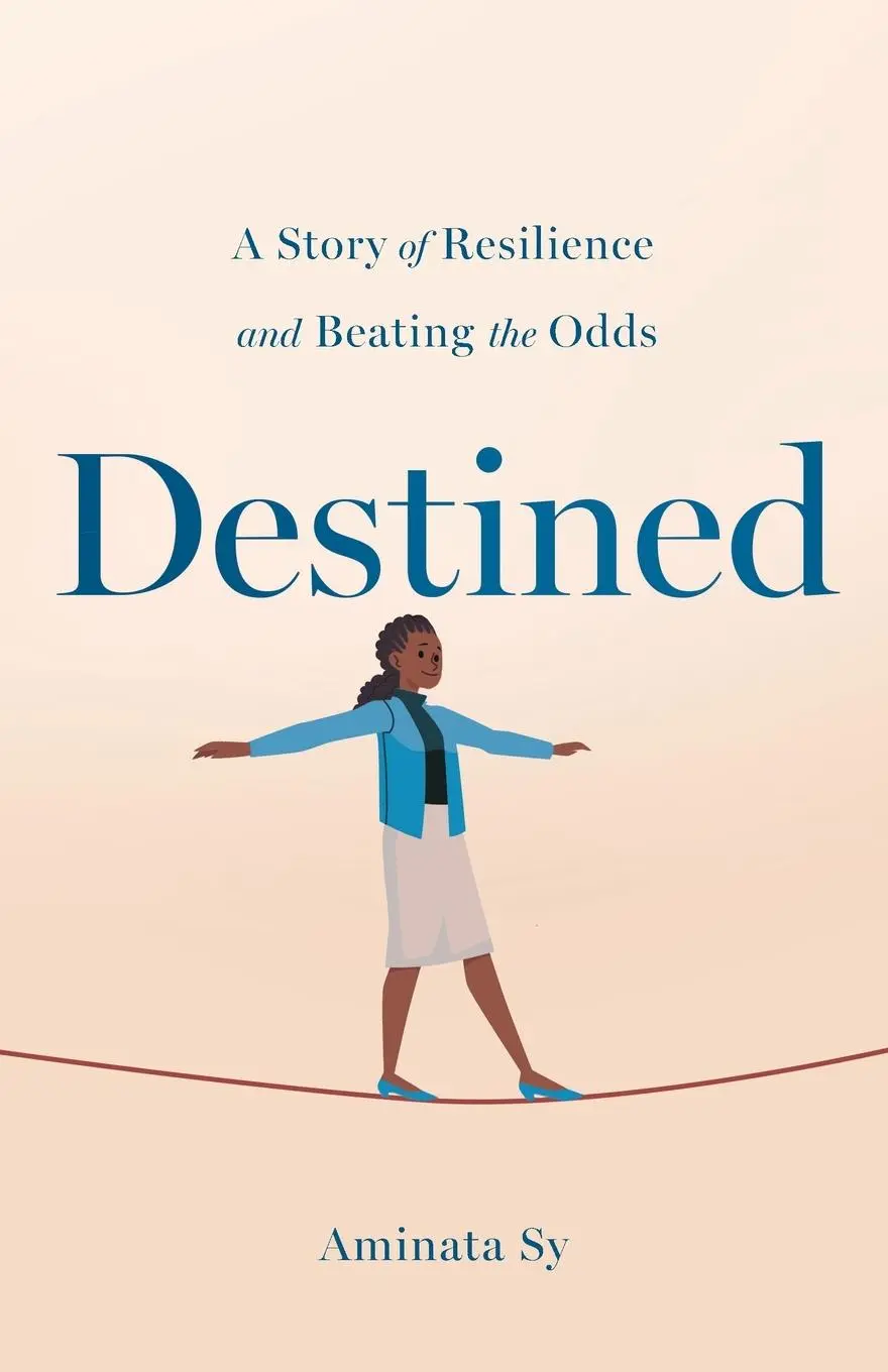 Cover: 9781544547176 | Destined | A Story of Resilience and Beating the Odds | Aminata Sy