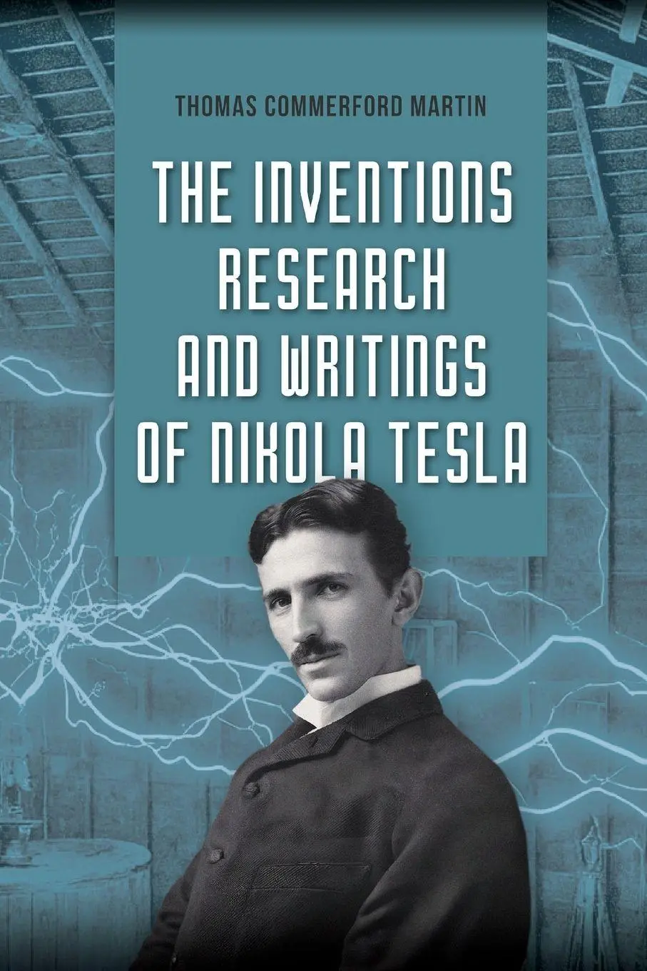 Cover: 9781667307176 | The Inventions, Research, and Writings of Nikola Tesla | Taschenbuch