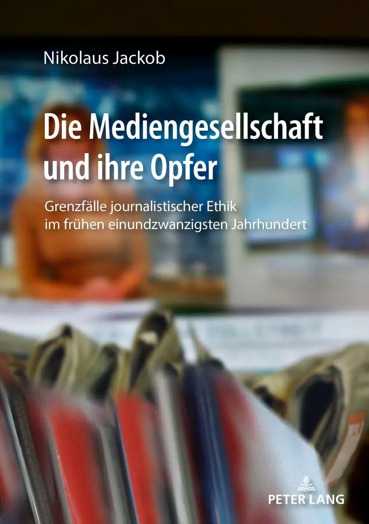 Cover: 9783631777176 | Die Mediengesellschaft und ihre Opfer | Nikolaus Jackob | Taschenbuch