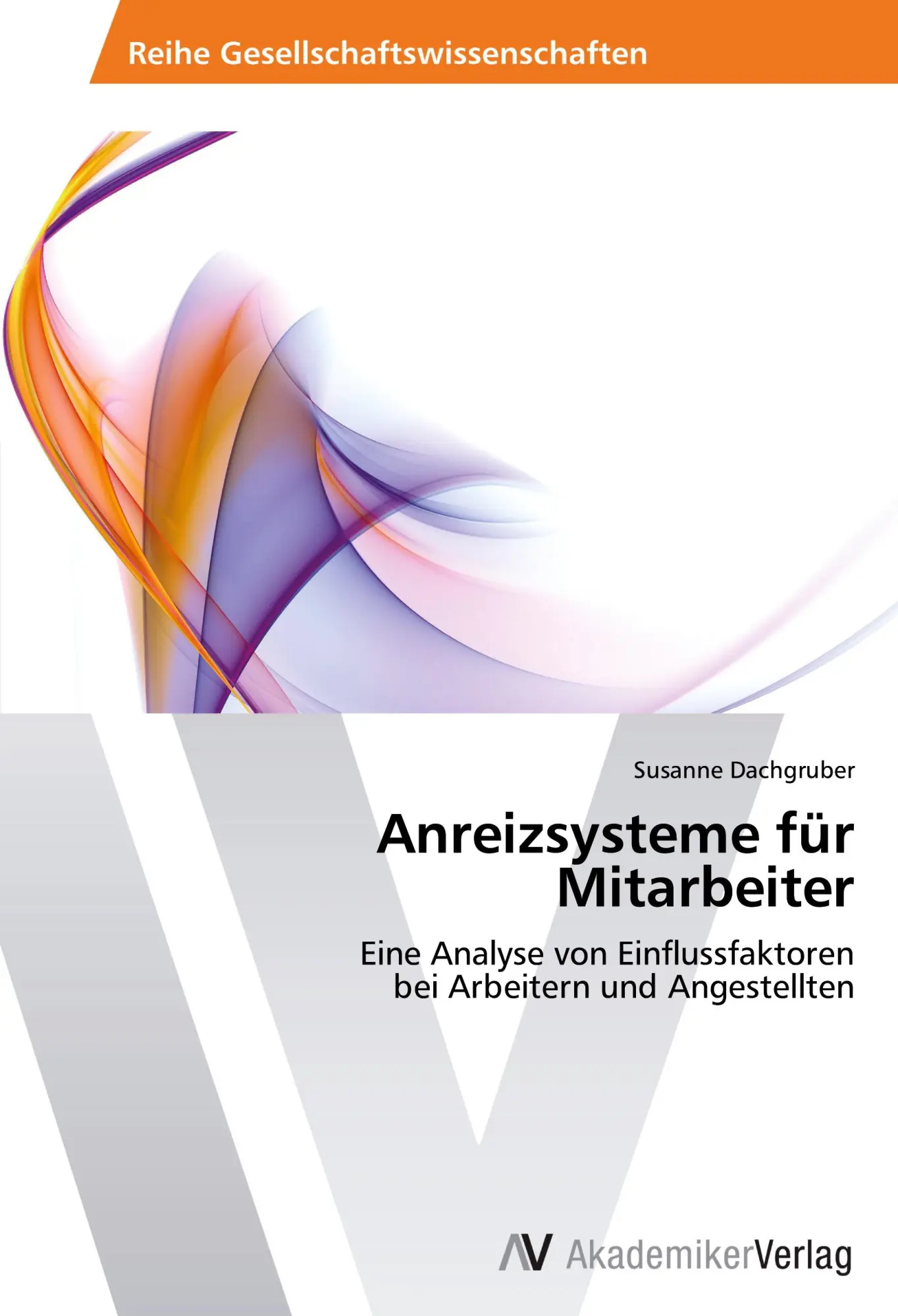Cover: 9783639627176 | Anreizsysteme für Mitarbeiter | Susanne Dachgruber | Taschenbuch