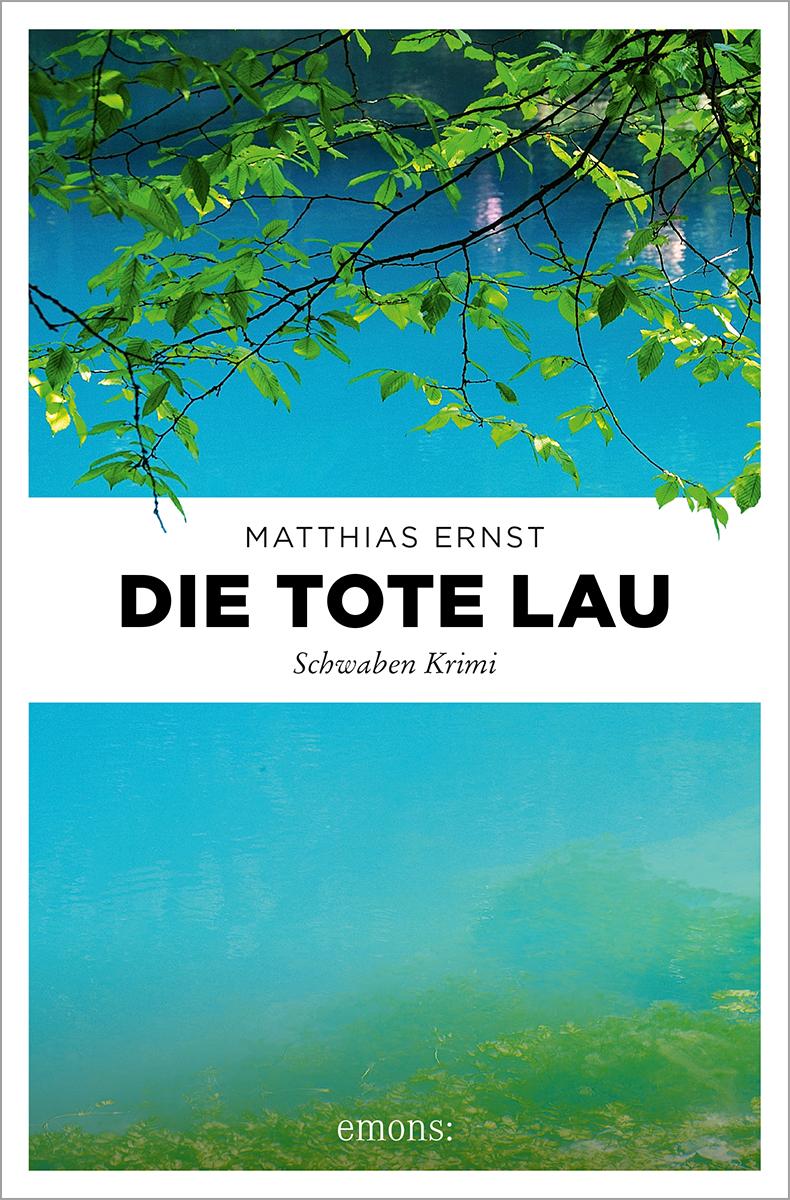 Cover: 9783740817176 | Die tote Lau | Schwaben Krimi | Matthias Ernst | Taschenbuch | 304 S.