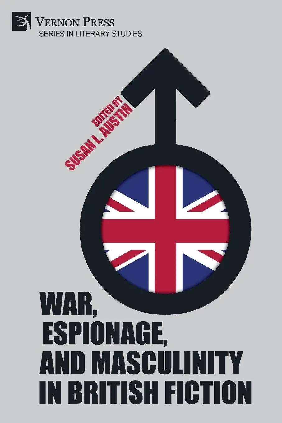 Cover: 9781648897276 | War, Espionage, and Masculinity in British Fiction | Susan L. Austin