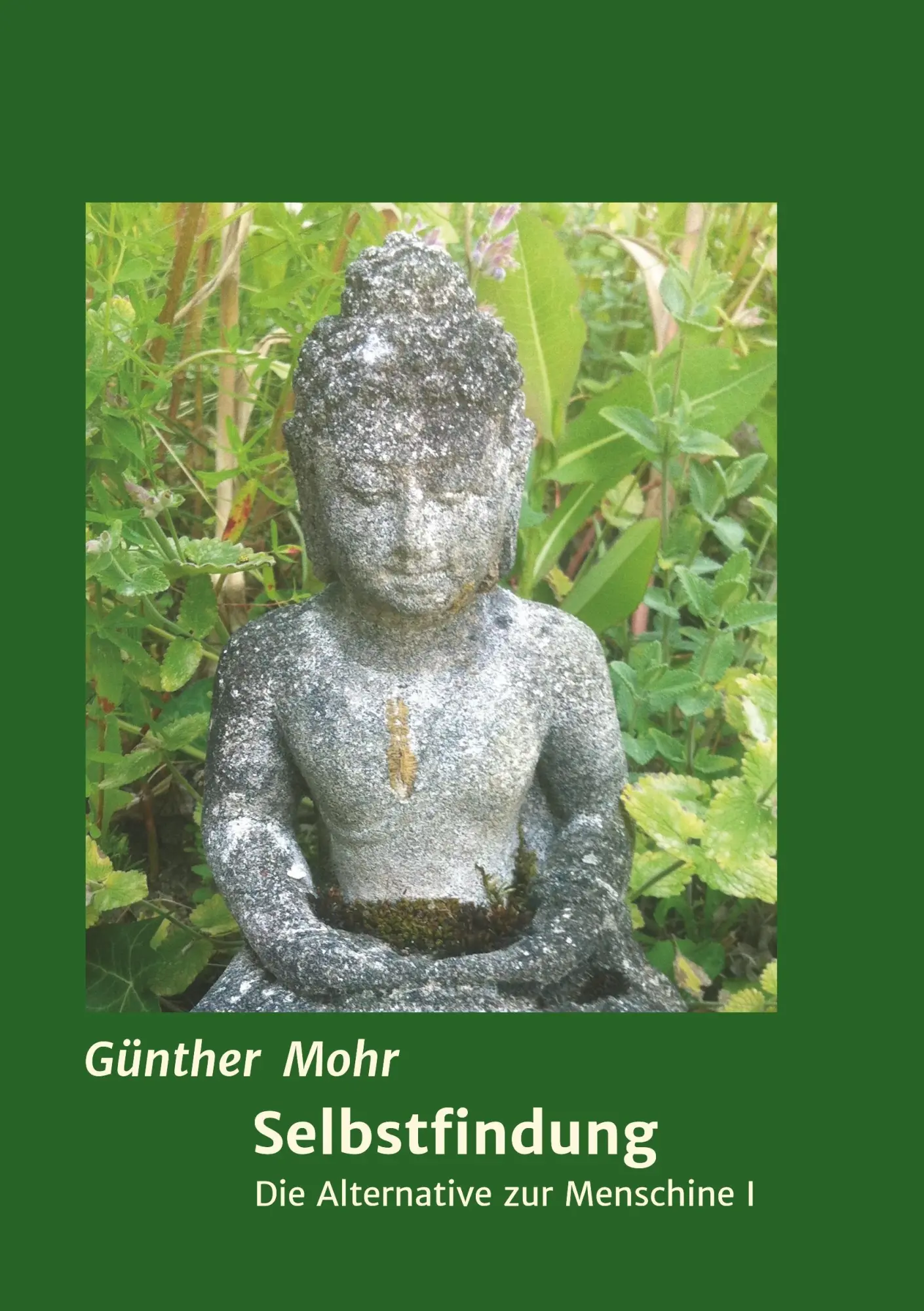 Cover: 9783746917276 | Selbstfindung | Die Alternative zur Menschine I | Günther Mohr | Buch
