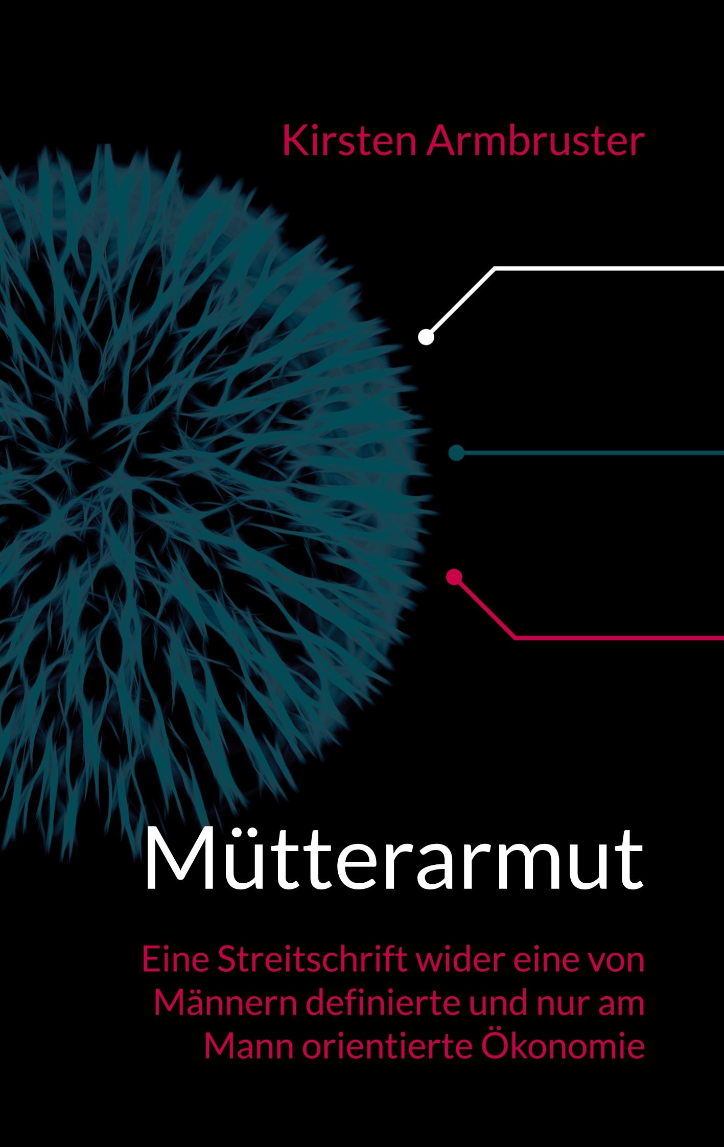 Cover: 9783752857276 | Mütterarmut | Kirsten Armbruster | Taschenbuch | Paperback | 120 S.
