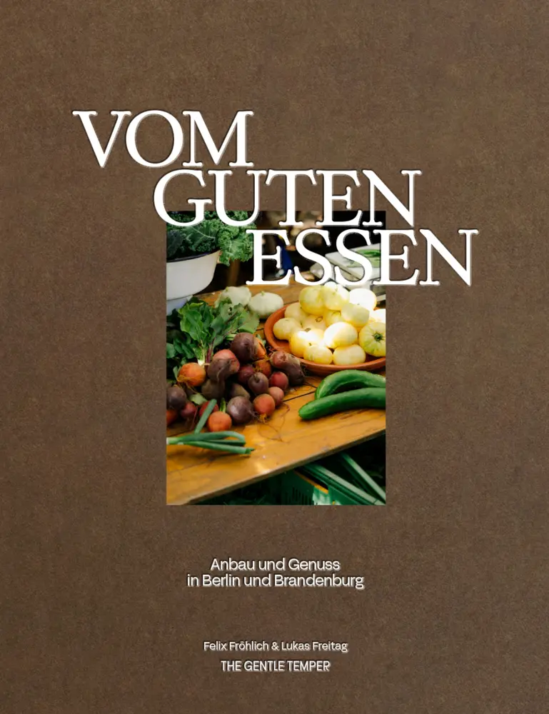 Cover: 9783947747276 | Vom guten Essen | Anbau und Genuss in Berlin und Brandenburg | Buch