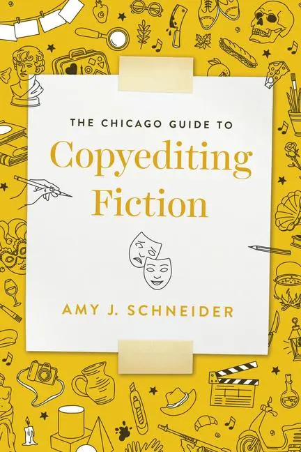 Cover: 9780226767376 | The Chicago Guide to Copyediting Fiction | Amy J Schneider | Buch