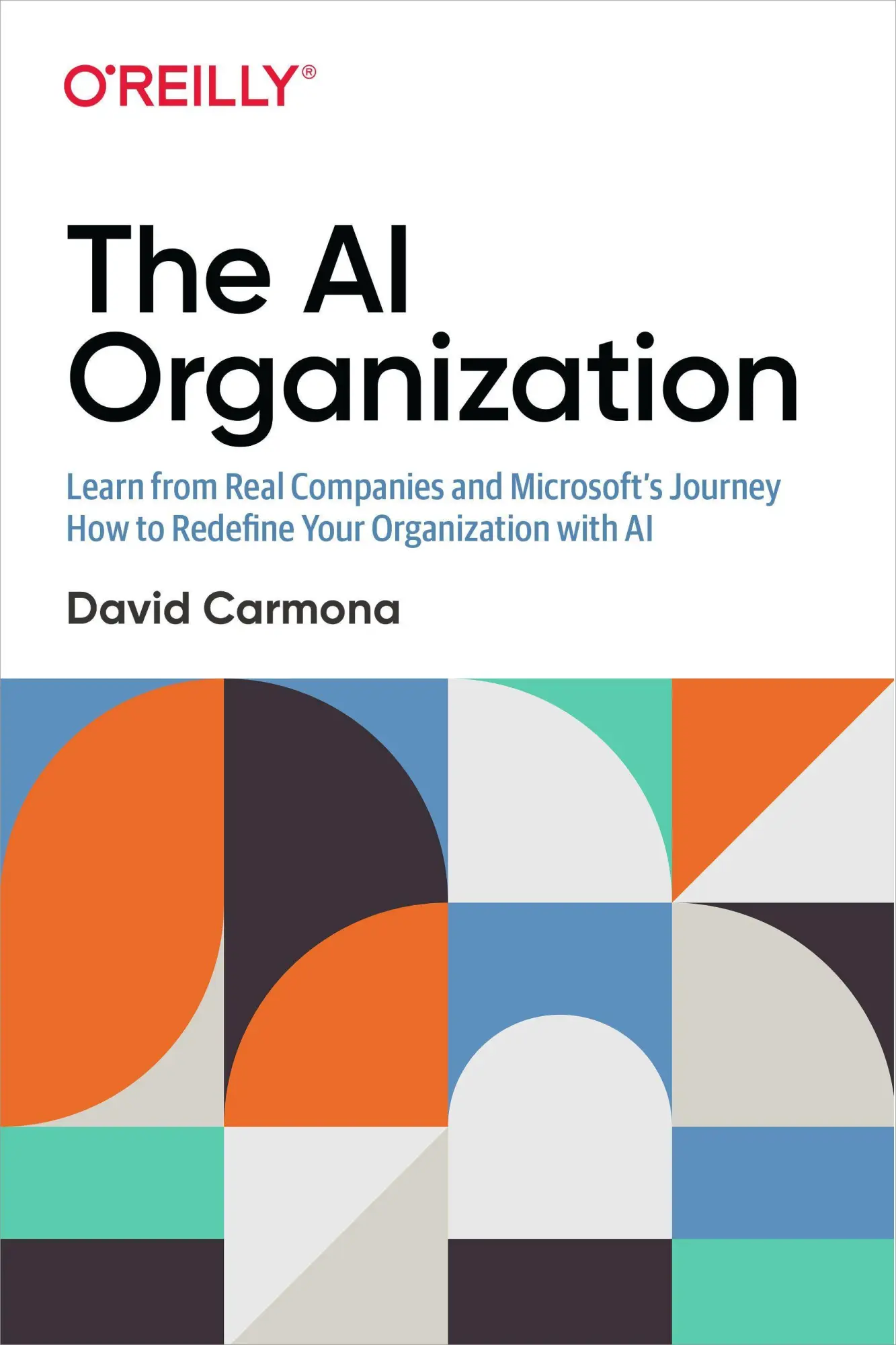 Cover: 9781492057376 | The AI Organization | David Carmona | Taschenbuch | Englisch | 2019