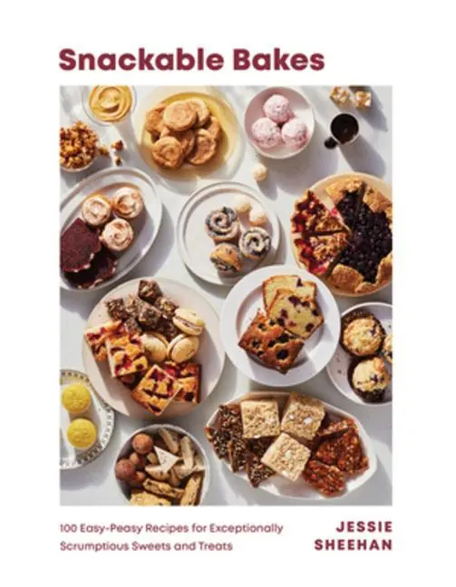 Cover: 9781682687376 | Snackable Bakes: 100 Easy-Peasy Recipes for Exceptionally...