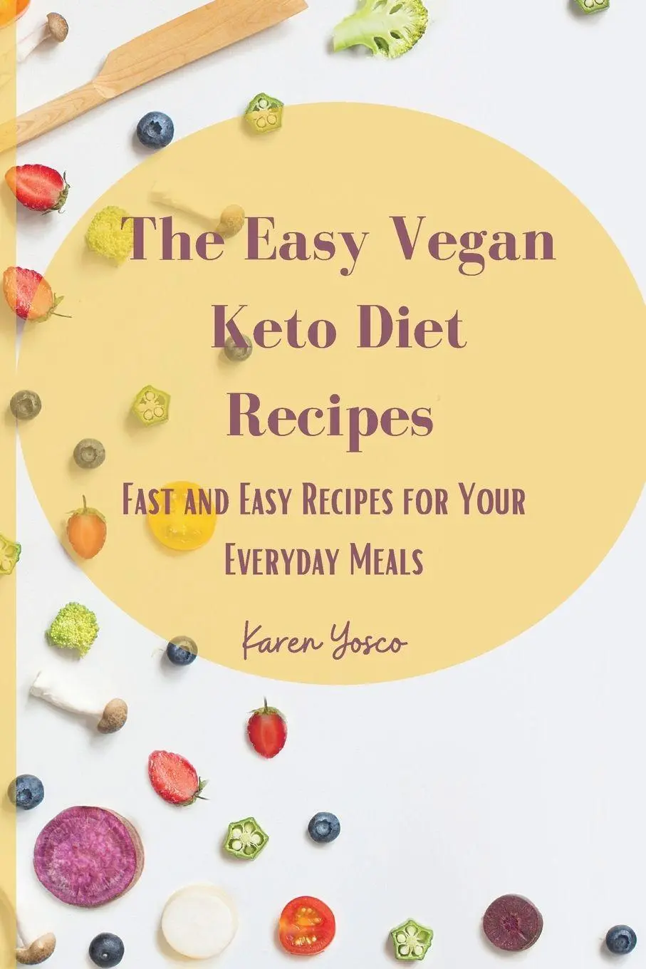 Cover: 9781802777376 | The Easy Vegan Keto Diet Recipes | Karen Yosco | Taschenbuch | 2021