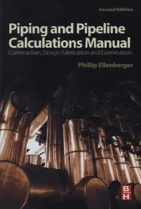 Cover: 9780124167476 | Piping and Pipeline Calculations Manual | Philip Ellenberger | Buch