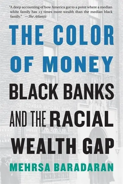 Cover: 9780674237476 | The Color of Money | Black Banks and the Racial Wealth Gap | Baradaran