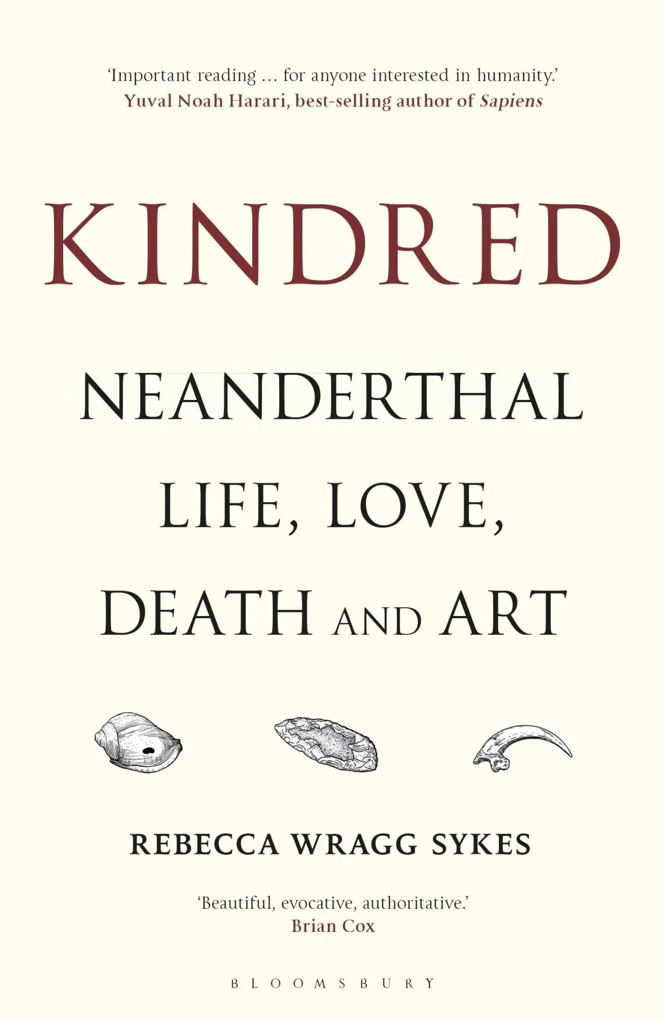 Cover: 9781472937476 | Kindred | Neanderthal Life, Love, Death and Art | Rebecca Wragg Sykes