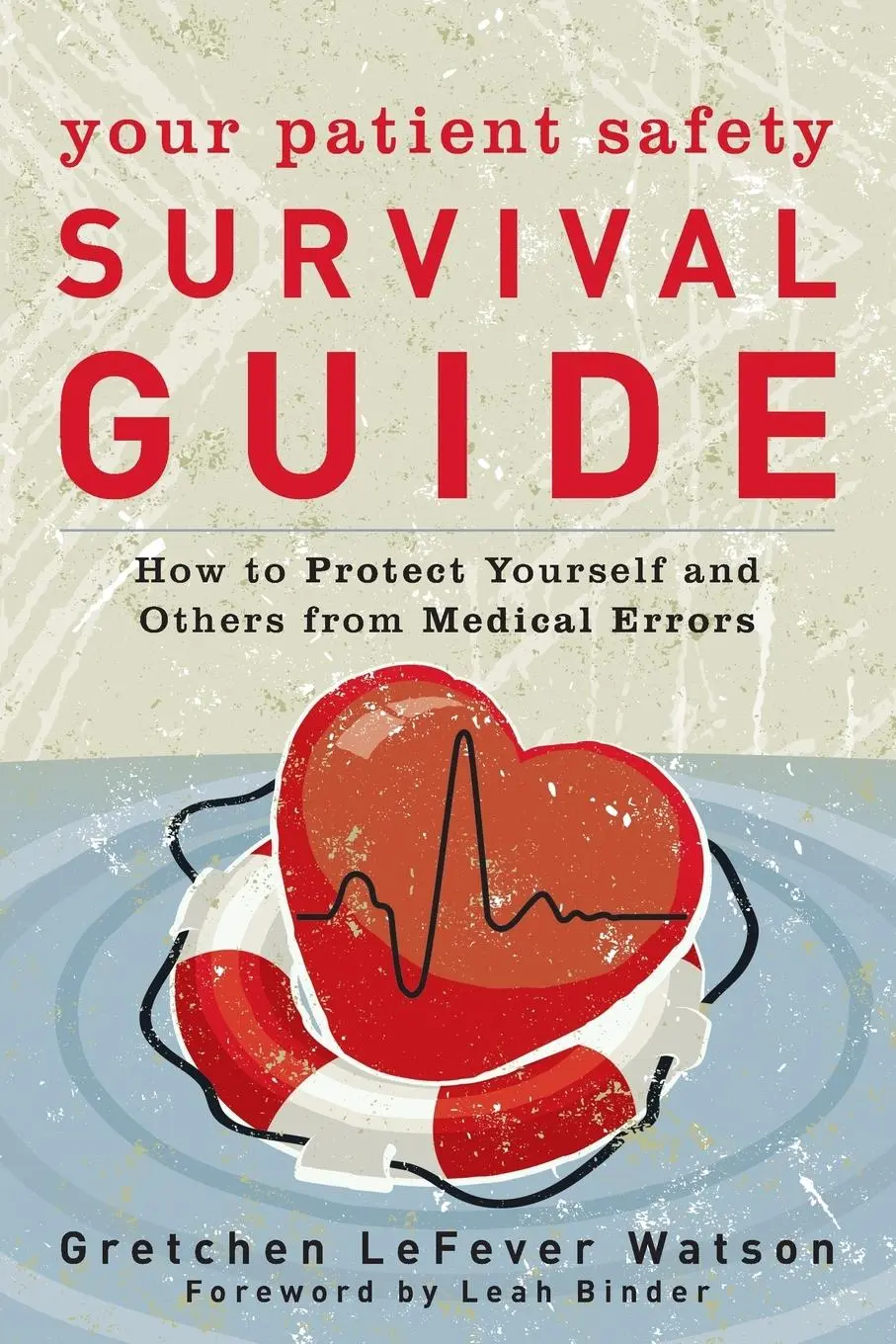 Cover: 9781538127476 | Your Patient Safety Survival Guide | Gretchen Lefever Watson | Buch