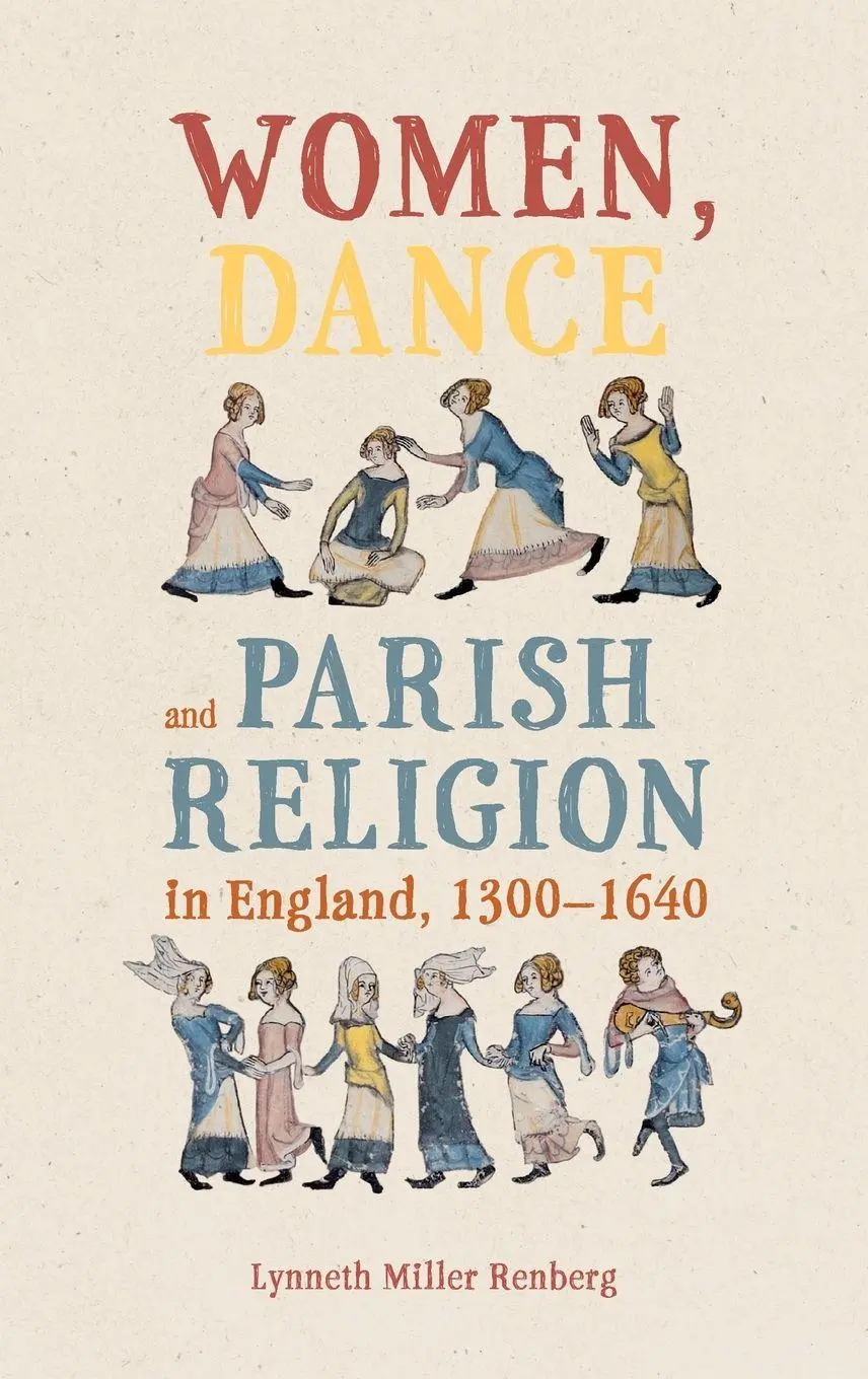 Cover: 9781783277476 | Women, Dance and Parish Religion in England, 1300-1640 | Renberg