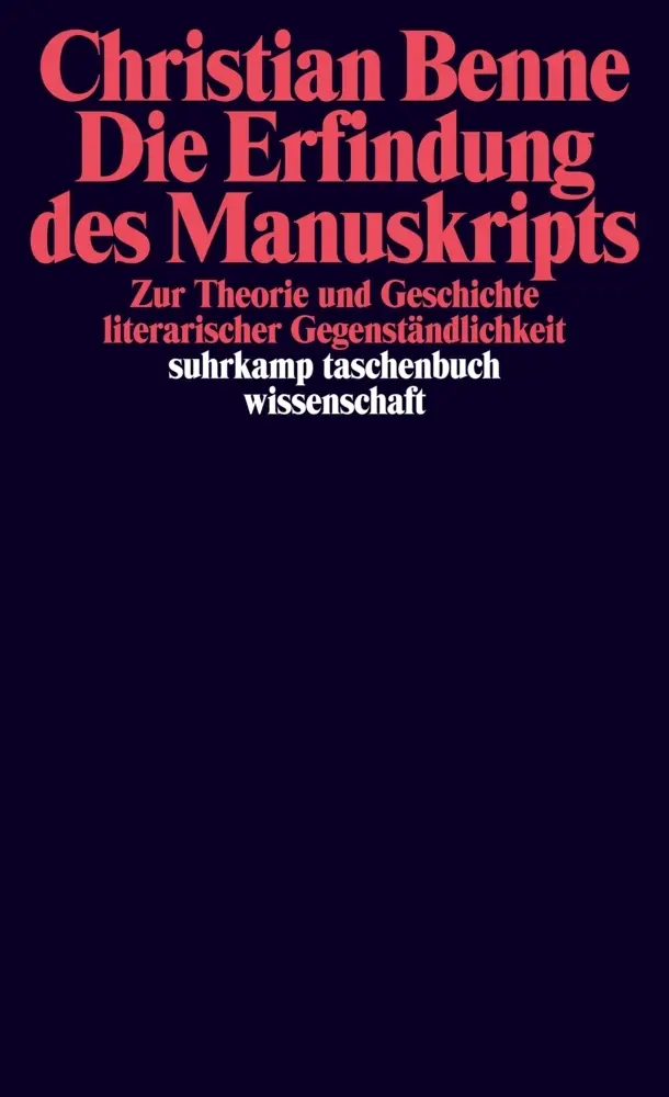 Cover: 9783518297476 | Die Erfindung des Manuskripts | Christian Benne | Taschenbuch | 671 S.