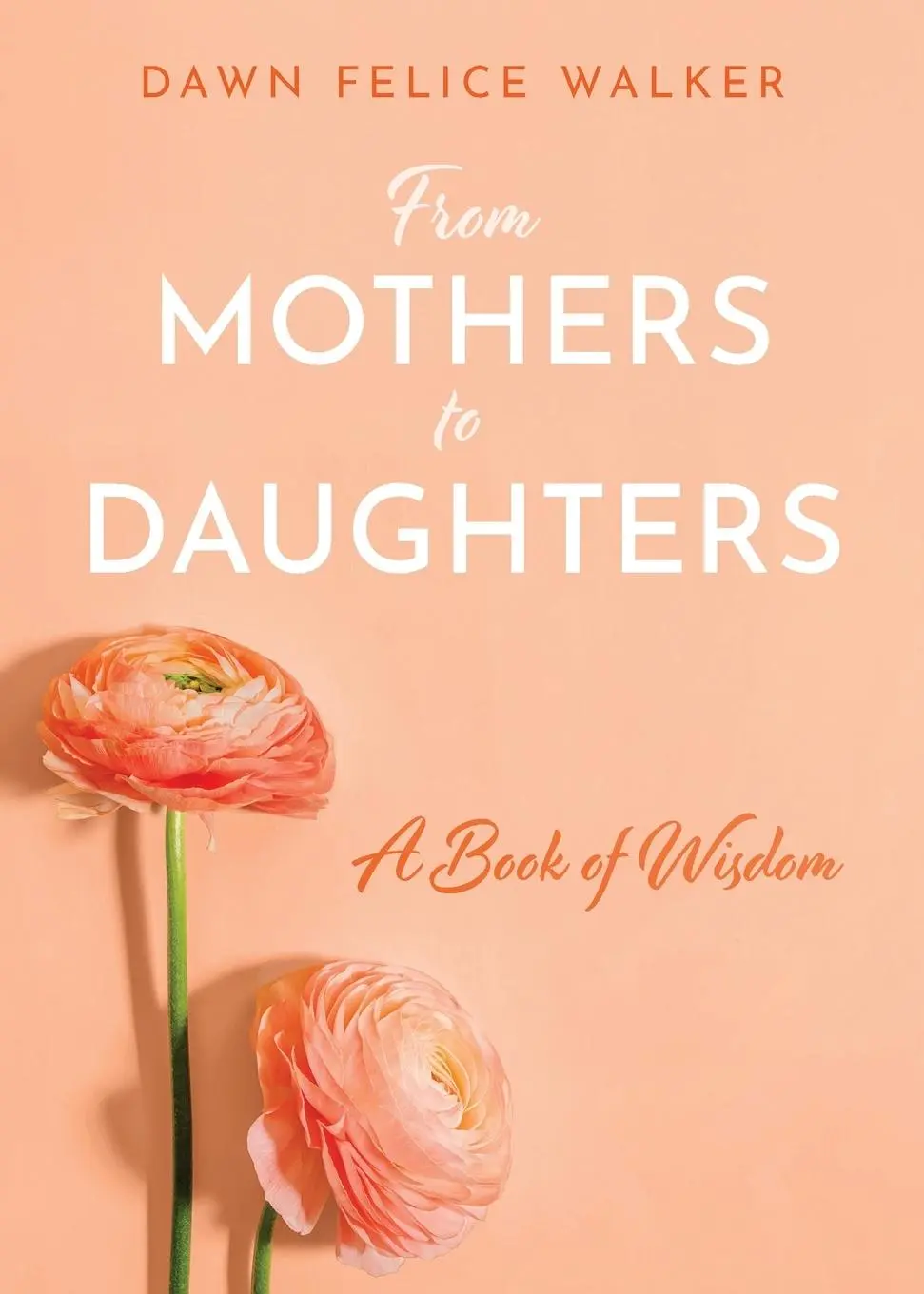 Cover: 9798218577476 | From Mothers To Daughters | A Book of Wisdom: A Book of Wisdom | Buch