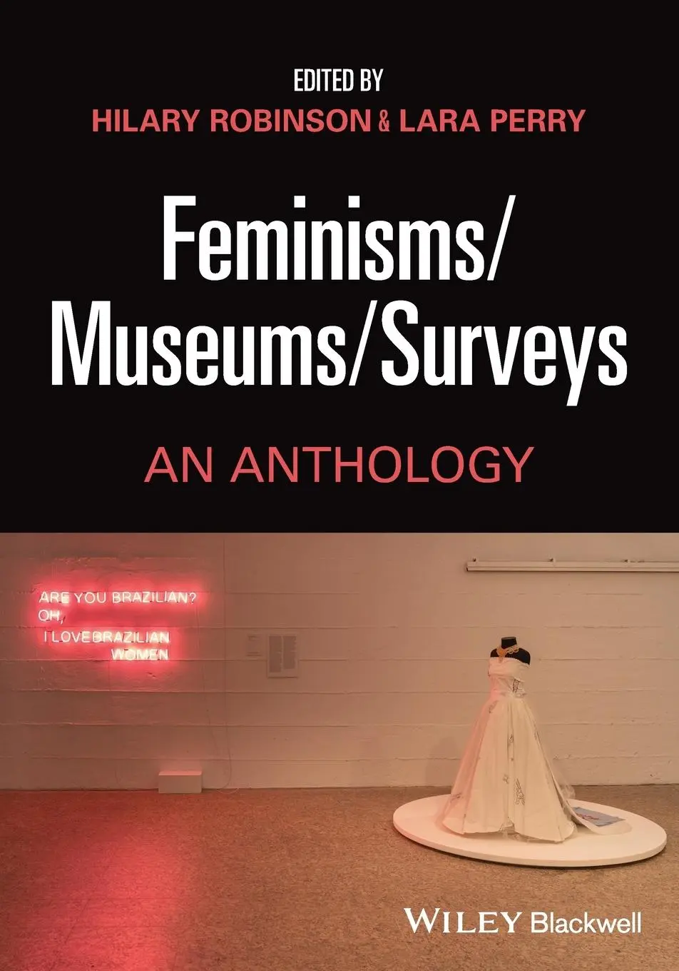 Cover: 9781119897576 | Feminisms/Museums/Surveys | An Anthology | Hilary Robinson (u. a.)