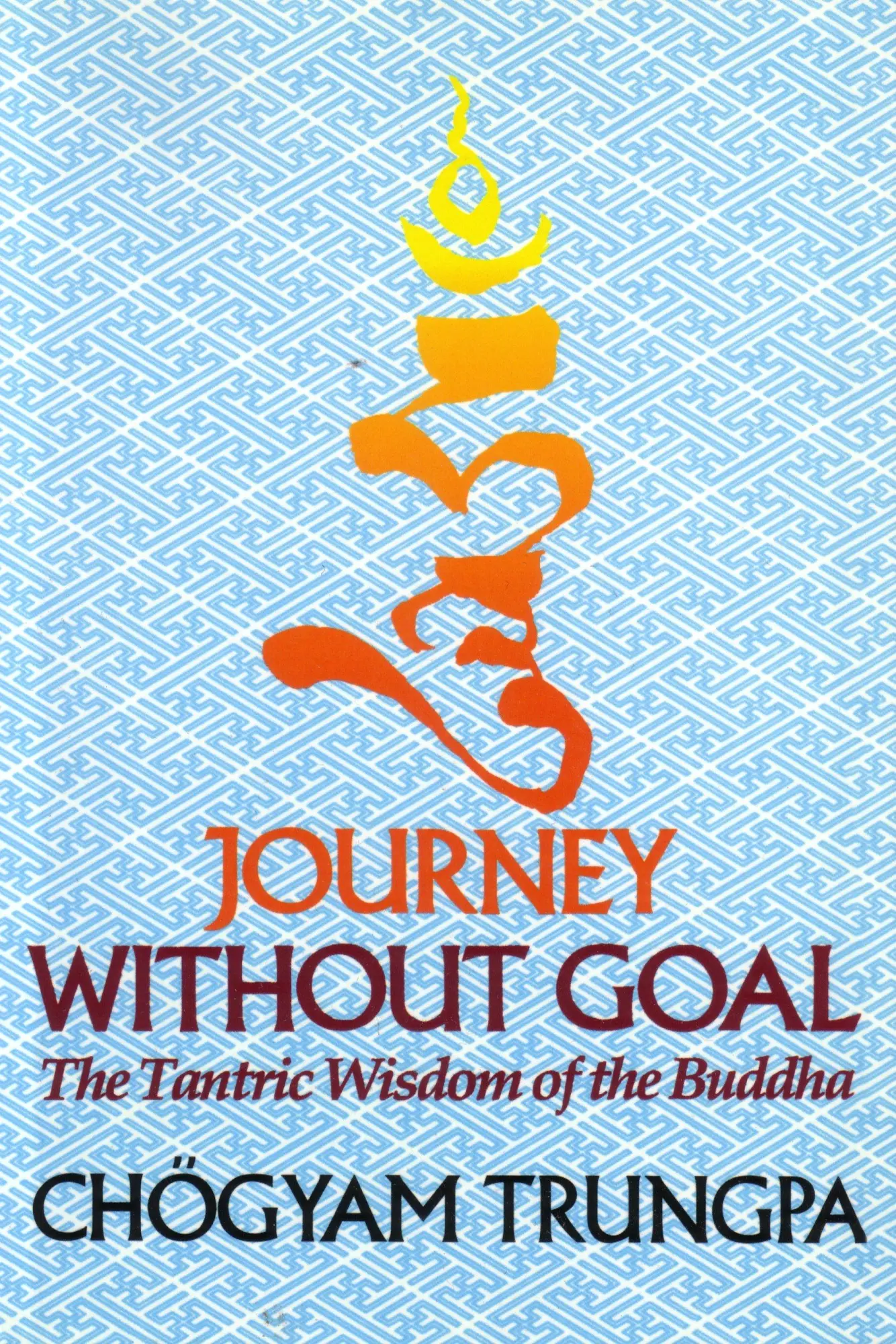 Cover: 9781570627576 | Journey Without Goal | The Tantric Wisdom of the Buddha | Trungpa