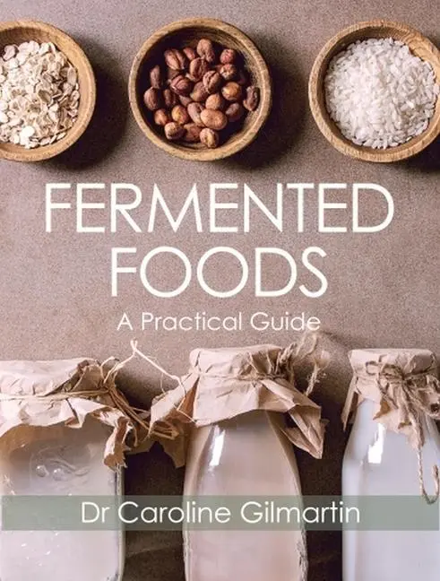 Cover: 9781785007576 | Fermented Foods | A Practical Guide | Caroline Gilmartin | Taschenbuch
