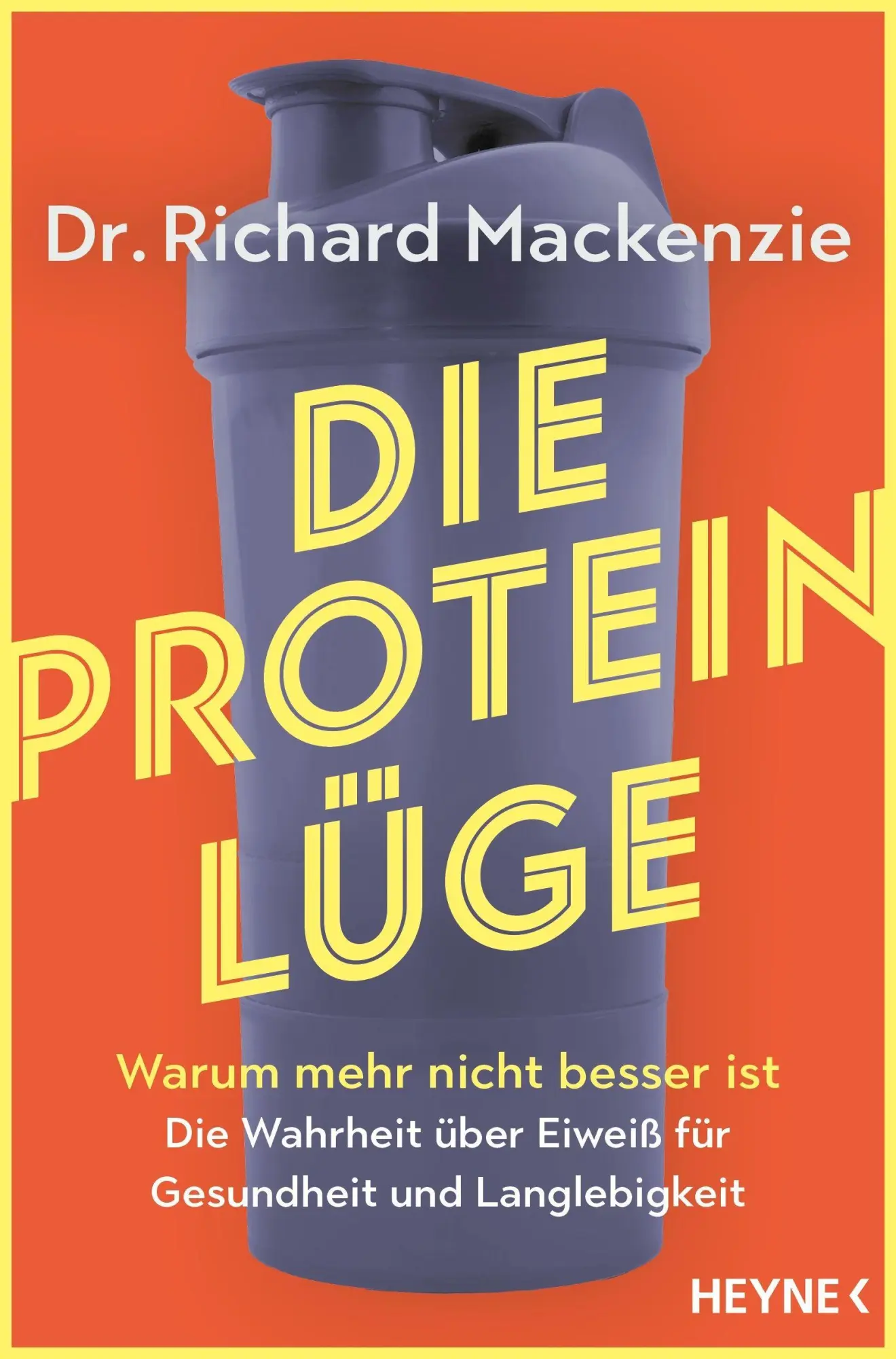 Cover: 9783453607576 | Die Protein-Lüge | Richard Mackenzie | Taschenbuch | 304 S. | Deutsch