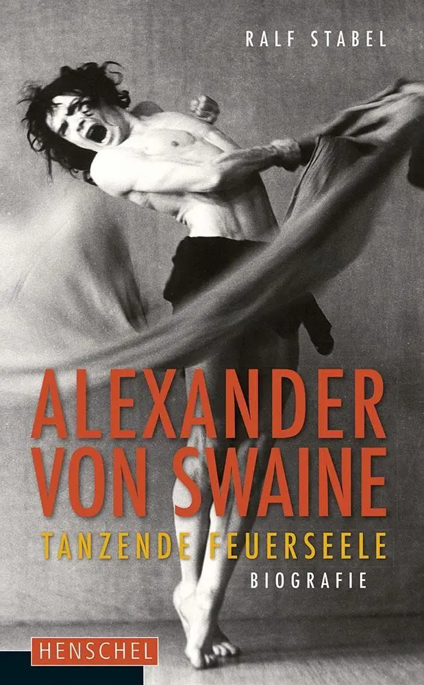 Cover: 9783894877576 | Alexander von Swaine | Tanzende Feuerseele - Biografie | Ralf Stabel