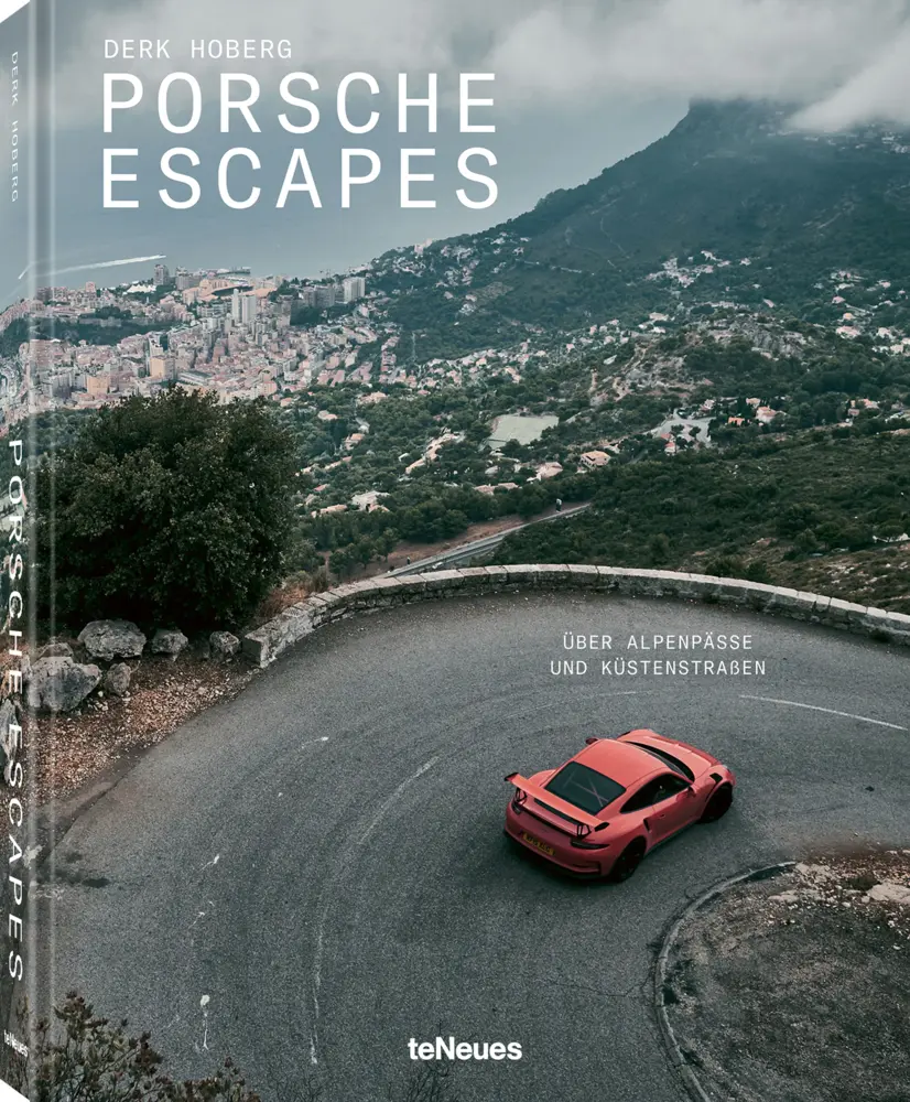 Cover: 9783961717576 | Porsche Escapes | Über Alpenpässe und Küstenstraßen | Derk Hoberg