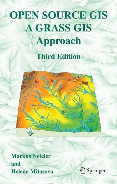 Cover: 9780387357676 | Open Source GIS | A GRASS GIS Approach | Helena Mitasova (u. a.) | xx