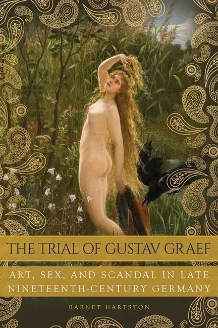 Cover: 9780875807676 | The Trial of Gustav Graef – Art, Sex, and Scandal in Late...
