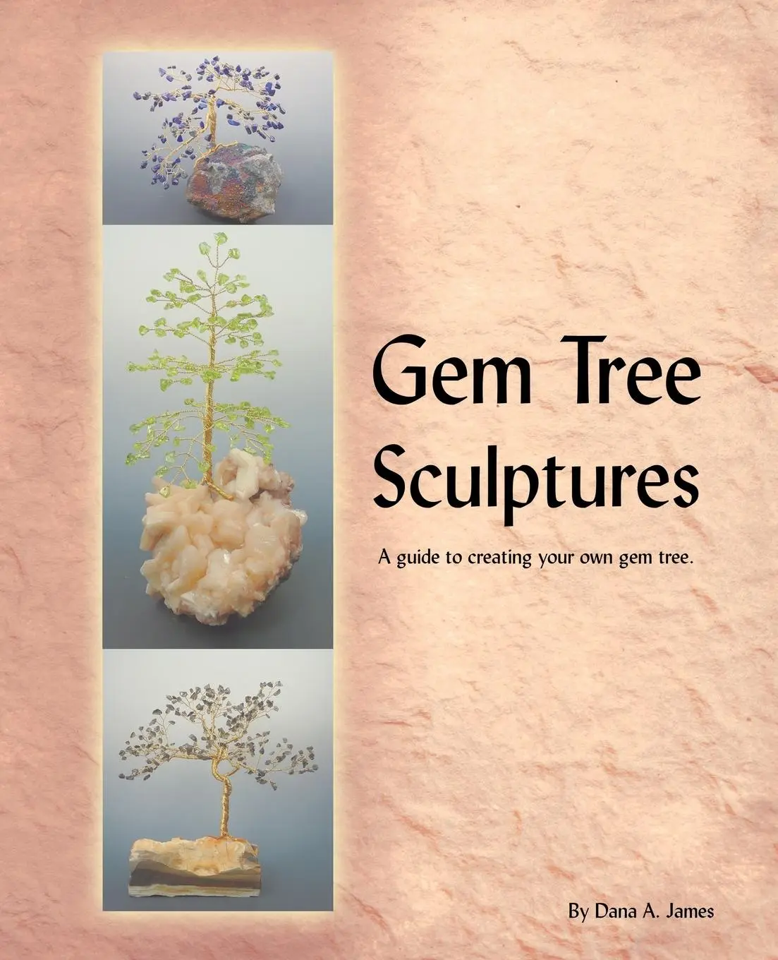 Cover: 9781425177676 | Gem Tree Sculptures | A Guide to Creating Your Own Gem Tree | James