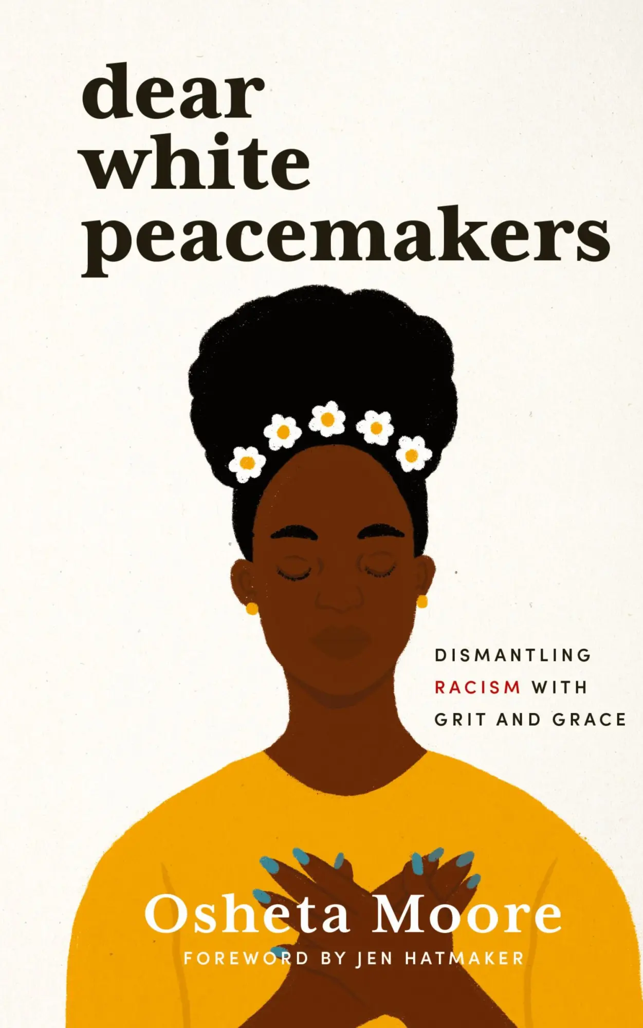 Cover: 9781513807676 | Dear White Peacemakers | Dismantling Racism with Grit and Grace | Buch