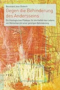 Cover: 9783290177676 | Gegen die Behinderung des Andersseins | Bernhard Joss-Dubach | Buch