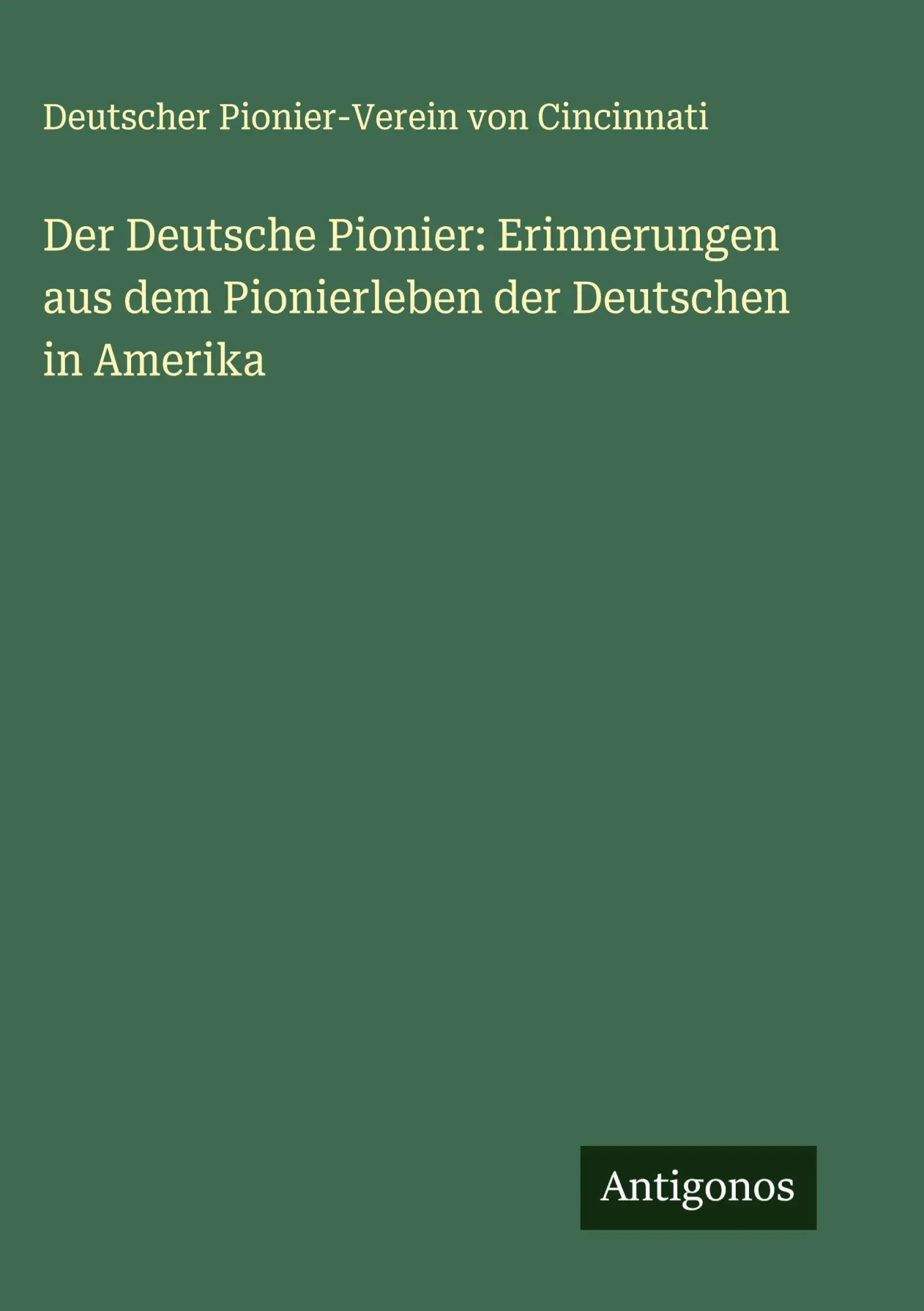Cover: 9783386137676 | Der Deutsche Pionier: Erinnerungen aus dem Pionierleben der...