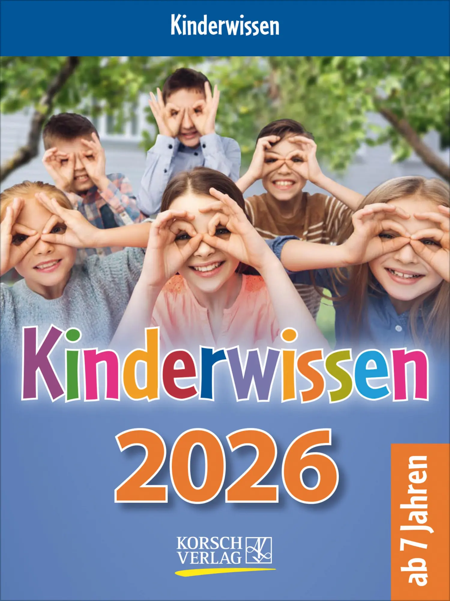 Cover: 9783731887676 | Kinderwissen 2026 | Verlag Korsch | Kalender | 328 S. | Deutsch | 2026