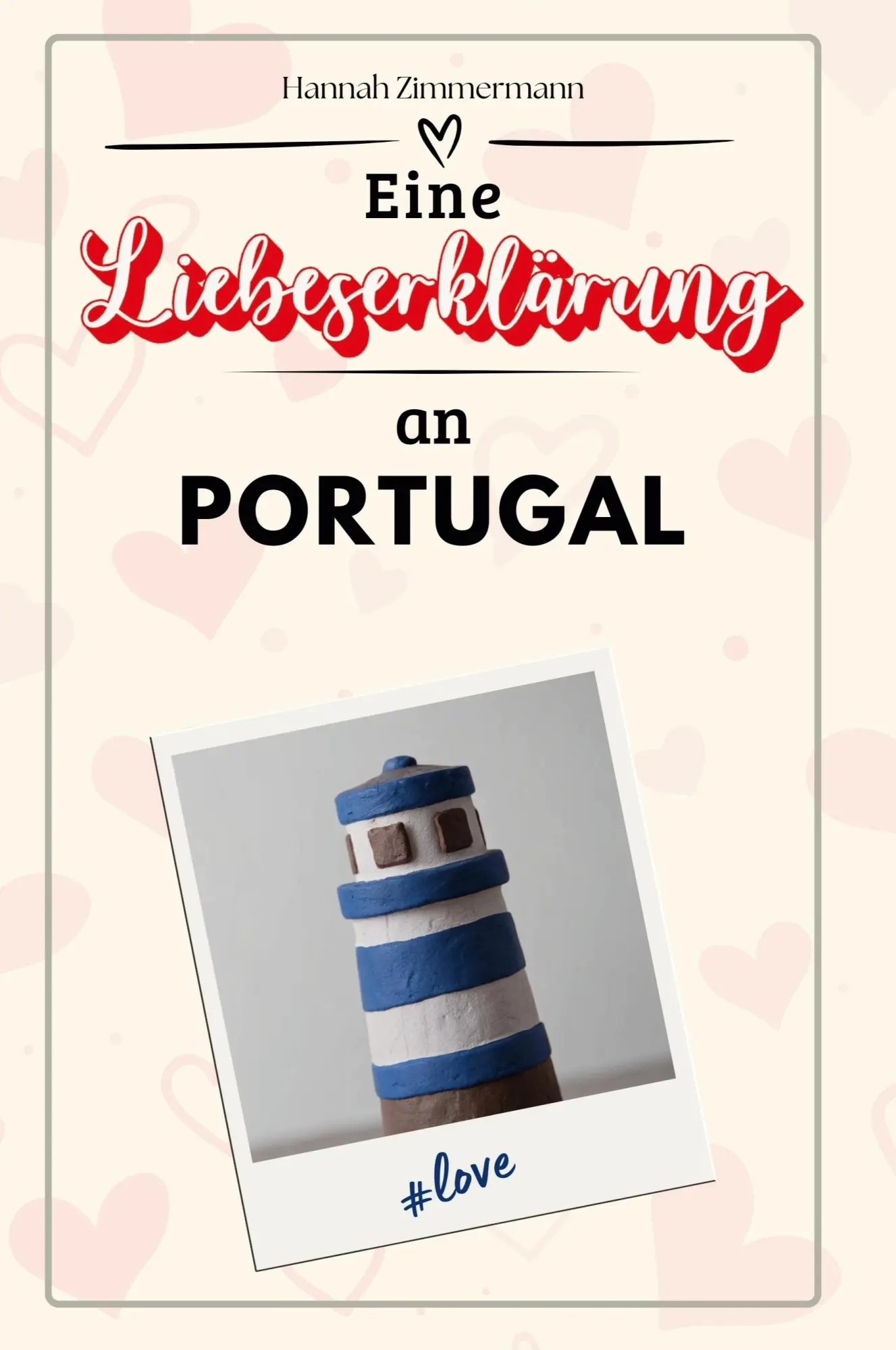 Cover: 9783759157676 | Eine Liebeserklärung an Portugal | Hannah Zimmermann | Taschenbuch