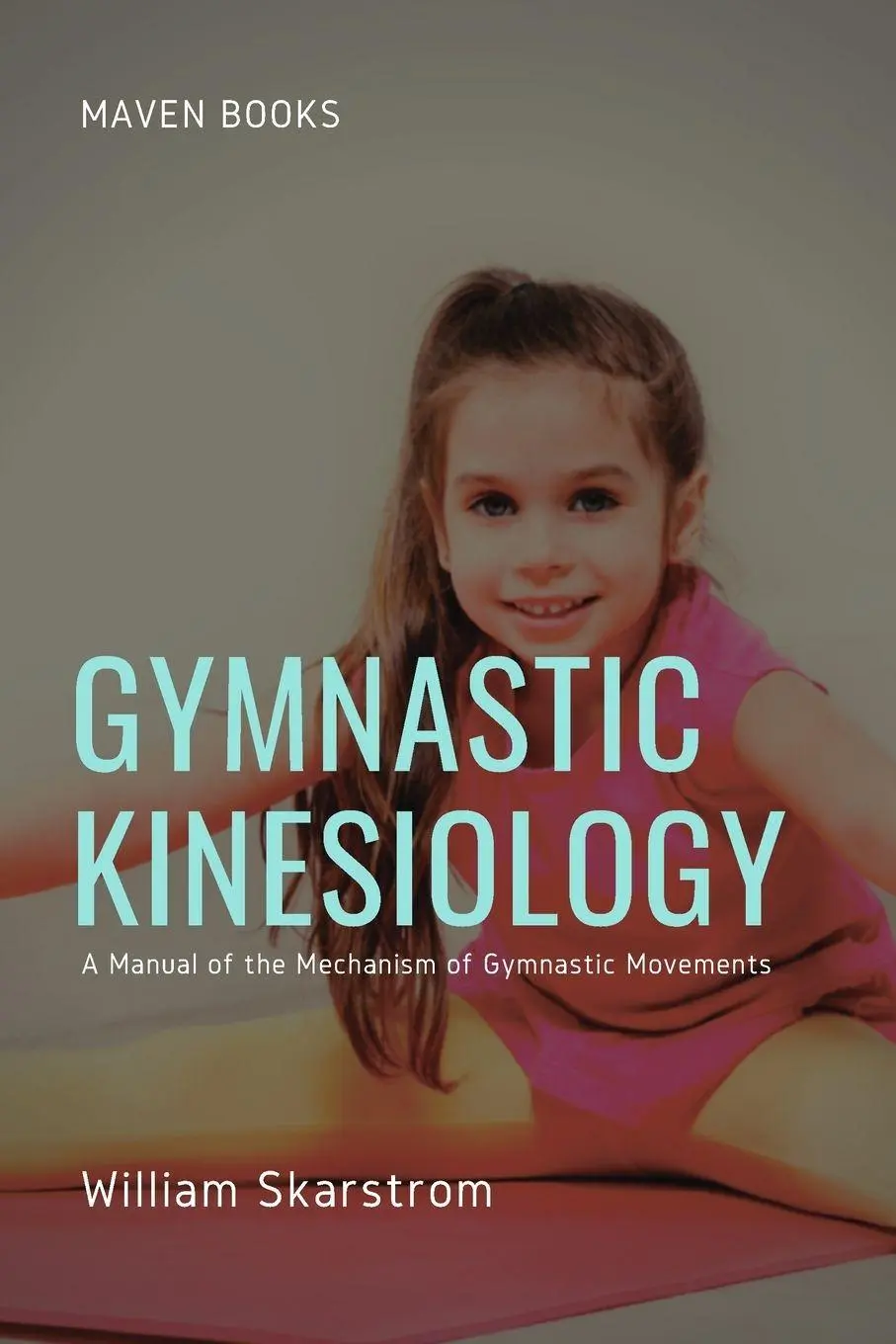 Cover: 9789390877676 | GYMNASTIC KINESIOLOGY | William Skarstrom | Taschenbuch | Englisch
