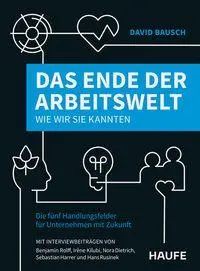 Cover: 9783648197776 | Das Ende der Arbeitswelt, wie wir sie kannten | David Bausch | Buch
