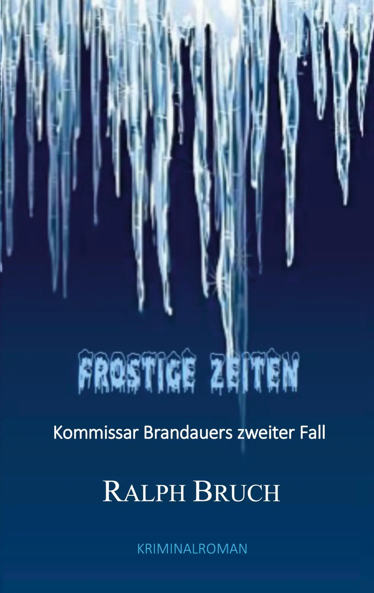 Cover: 9783769357776 | Frostige Zeiten | Kommissar Brandauers zweiter Fall | Ralph Bruch