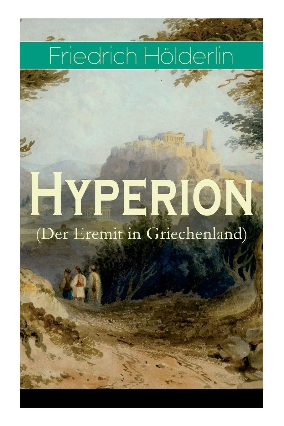 Cover: 9788027317776 | Hyperion (Der Eremit in Griechenland) | Friedrich Hölderlin | Buch