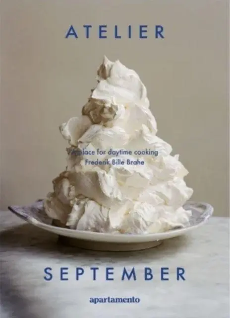 Cover: 9788409557776 | Atelier September | A place for daytime cooking | Frederik Bille Brahe