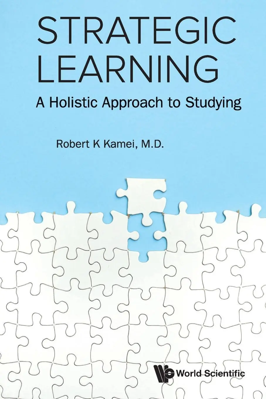 Cover: 9789811227776 | STRATEGIC LEARNING | A HOLISTIC APPROACH TO STUDYING | Kamei | Buch