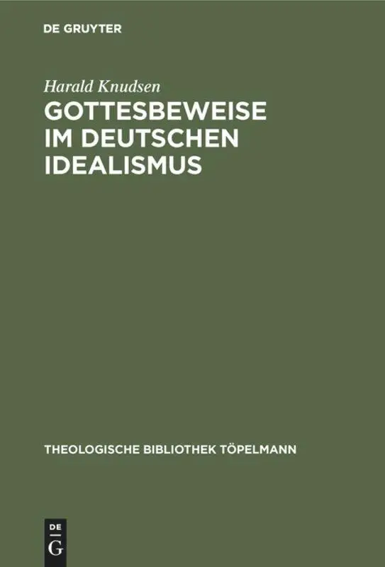 Cover: 9783110037876 | Gottesbeweise im Deutschen Idealismus | Harald Knudsen | Buch | 280 S.
